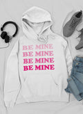 Be Mine Hoodie